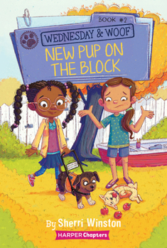 Wednesday and Woof #2: New Pup on the Block - Book #2 of the Wednesday and Woof