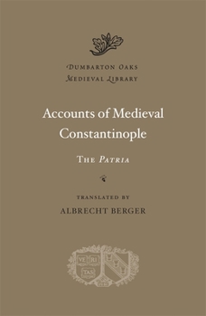 Hardcover Accounts of Medieval Constantinople: The Patria Book