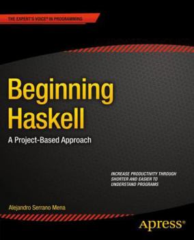 Paperback Beginning Haskell: A Project-Based Approach Book