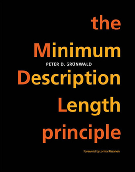 The Minimum Description Length Principle - Book  of the Adaptive Computation and Machine Learning