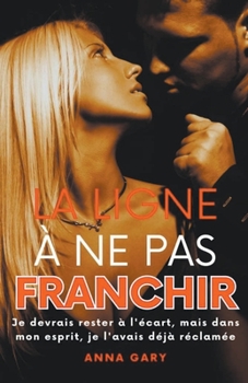 Paperback La Ligne à ne pas Franchir [French] Book