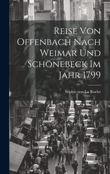 Hardcover Reise Von Offenbach Nach Weimar Und Schönebeck Im Jahr 1799 Book