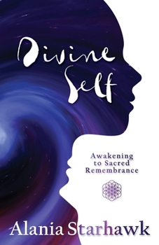 Paperback Divine Self: Awakening to Sacred Remembrance Book