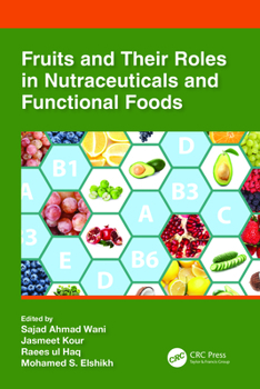Paperback Fruits and Their Roles in Nutraceuticals and Functional Foods Book