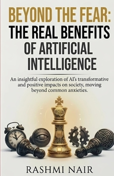 Paperback Beyond the Fear: The Real Benefits of Artificial Intelligence Book