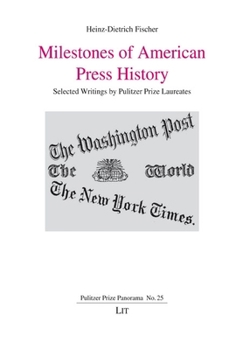 Paperback Milestones of American Press History: Selected Writings by Pulitzer Prize Laureates Book