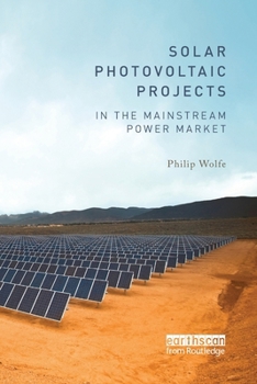 Paperback Solar Photovoltaic Projects in the Mainstream Power Market Book