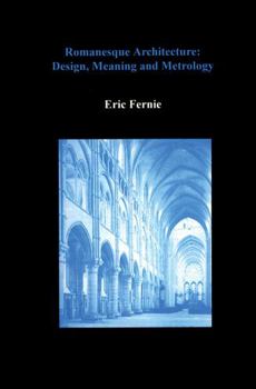 Hardcover Romanesque Architecture: Design, Meaning and Metrology Book