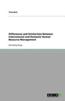 Paperback Differences and Similarities Between International and Domestic Human Resource Management Book