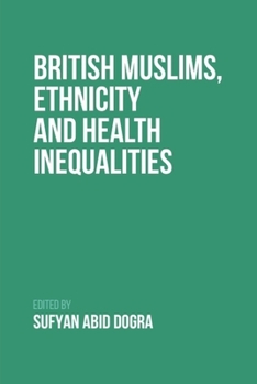 Hardcover British Muslims, Ethnicity and Health Inequalities Book