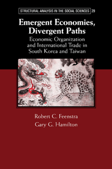 Paperback Emergent Economies, Divergent Paths: Economic Organization and International Trade in South Korea and Taiwan Book
