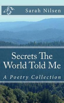 Paperback Secrets The World Told Me: A Poetry Collection Book