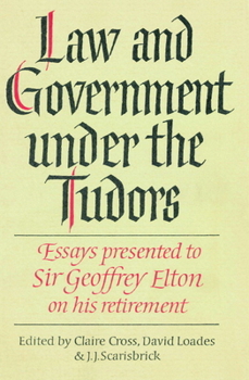 Paperback Law and Government Under the Tudors: Essays Presented to Sir Geoffrey Elton Book