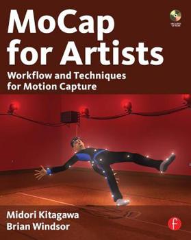 Paperback MoCap for Artists: Workflow and Techniques for Motion Capture [With CDROM] Book