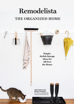Hardcover Remodelista: The Organized Home: Simple, Stylish Storage Ideas for All Over the House Book