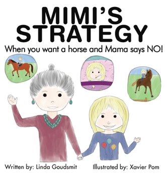 Hardcover MIMI'S STRATEGY When you want a horse and Mama says NO! Book