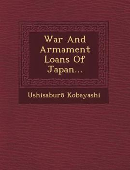 Paperback War and Armament Loans of Japan... Book
