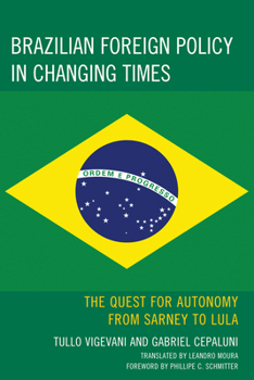 Paperback Brazilian Foreign Policy in Changing Times: The Quest for Autonomy from Sarney to Lula Book