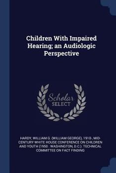 Paperback Children With Impaired Hearing; an Audiologic Perspective Book