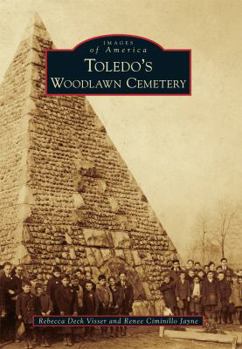 Toledo's Woodlawn Cemetery - Book  of the Images of America: Ohio