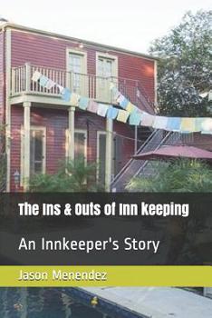 Paperback The Ins & Outs of Inn keeping: An Innkeeper's Story Book