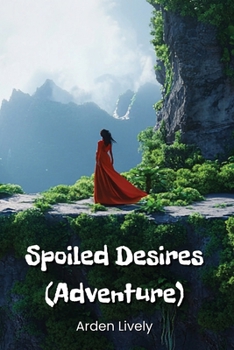 Paperback Spoiled Desires (Adventure) Book
