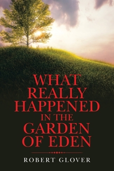 Paperback What Really Happened in the Garden of Eden Book