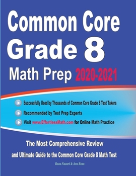 Paperback Common Core Grade 8 Math Prep 2020-2021: The Most Comprehensive Review and Ultimate Guide to the Common Core Math Test Book