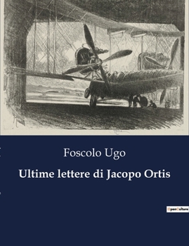 Paperback Ultime lettere di Jacopo Ortis [Italian] Book