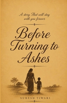 Paperback Before Turning to Ashes: A Story that will stay with You Forever Book