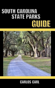 SOUTH CAROLINA STATE PARKS GUIDE