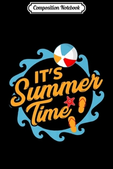 Paperback Composition Notebook: It's Summer Time Beach Ball Sandals Starfish Premium Journal/Notebook Blank Lined Ruled 6x9 100 Pages Book