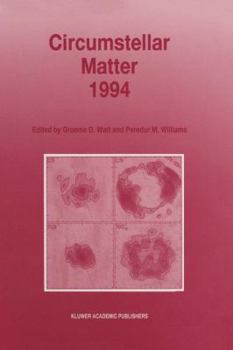 Paperback Circumstellar Matter 1994: Proceedings of an International Conference to Celebrate the Centenary of the Royal Observatory, Edinburgh, Held at the Book