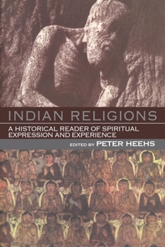 Paperback Indian Religions: A Historical Reader of Spiritual Expression and Experience Book