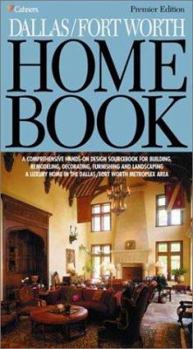 Hardcover Dallas/Fort Worth Home Book: A Comprehensive Hands-On Design Sourcebook for Building, Remodeling, Decorating, Furnishing and Landscaping a Luxury H Book