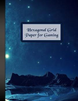 Paperback Hexagonal Grid Paper for Gaming: Create Your Own Gaming Landscape! Book