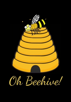 Oh Beehive!: Lined Notebook and Journal