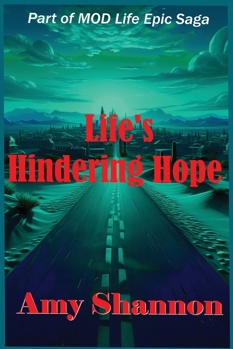 Life's Hindering Hope (Mod Life Epic Saga)
