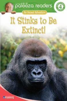 Paperback It Stinks to Be Extinct!, Level 4 (Lithgow Palooza Readers) Book