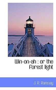 Paperback Win-On-Ah: Or the Forest Light Book