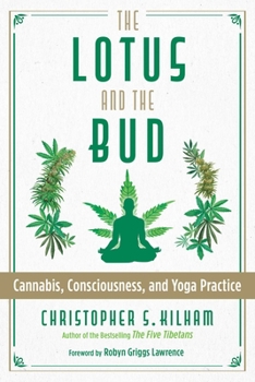 Paperback The Lotus and the Bud: Cannabis, Consciousness, and Yoga Practice Book