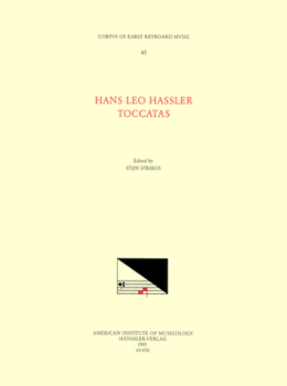 Paperback Cekm 45 Hans Leo Hassler, Toccatas, Edited by Stijn Stribos: Volume 45 Book