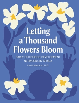 Paperback Letting a Thousand Flowers Bloom: Early Childhood Development Networks in Africa Book