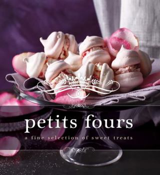 Hardcover Petits Fours: A Fine Selection of Intimate Treats. Book