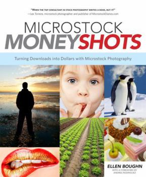 Paperback Microstock Money Shots: Turning Downloads Into Dollars with Microstock Photography Book