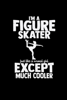 Paperback I'm a Figure skater much cooler: 6x9 FIGURE SKATING - grid - squared paper - notebook - notes Book