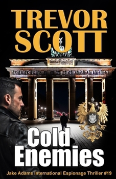 Cold Enemies - Book #19 of the Jake Adams International Thriller