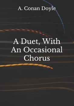 A Duet, With An Occasional Chorus