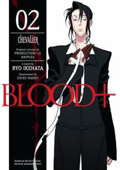 Blood+, Volume 2 - Chevalier - Book #2 of the Blood+ light novel