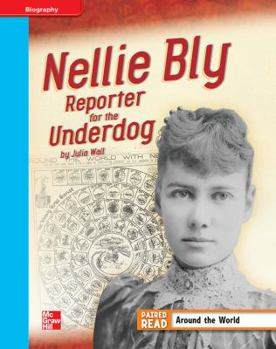 Reading Wonders, Grade 4, Leveled Reader Nellie Bly: Reporter for the Underdog, on Level, Unit 3, 6-Pack